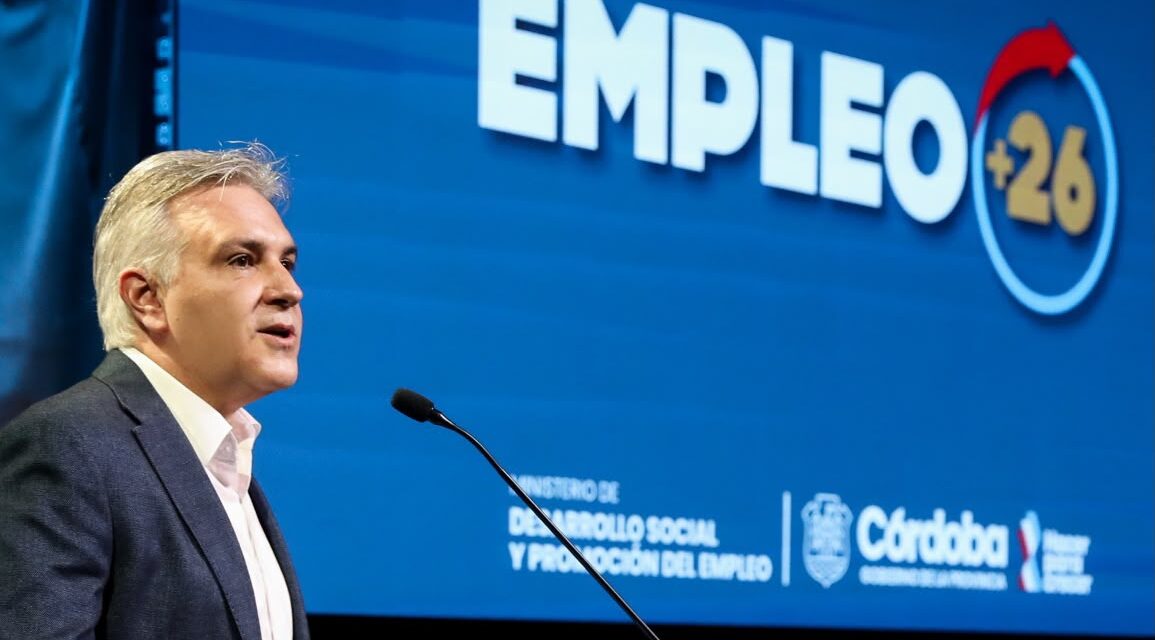 Llaryora lanzó Empleo +26: habrá 10.000 nuevas oportunidades laborales
